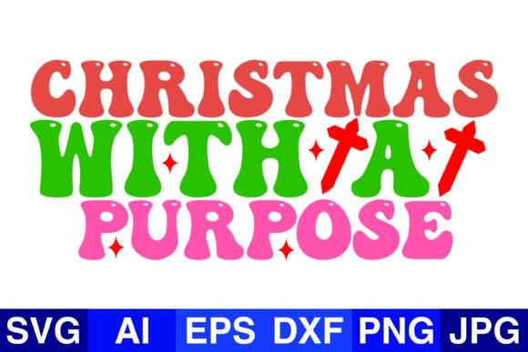 Christmas with a Purpose SVG Graphics for Crafts & Digital Products