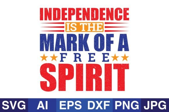 Independence Is the Mark of a Free Spirit