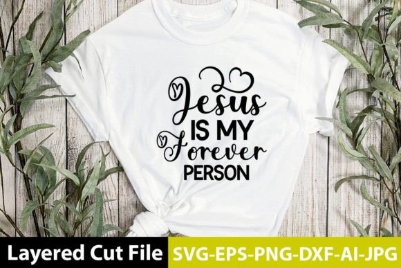Jesus Is My Forever Person SVG Design for Crafts & Graphics