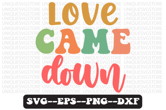 Love Came Down Quote Retro Svg Design Review