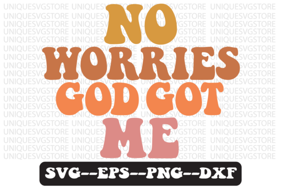 No Worries God Got Me Retro SVG Design for Crafts & Graphics