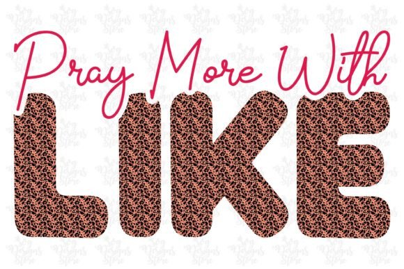 Pray More with Like Jesus Sublimation Graphics for Crafts & Content