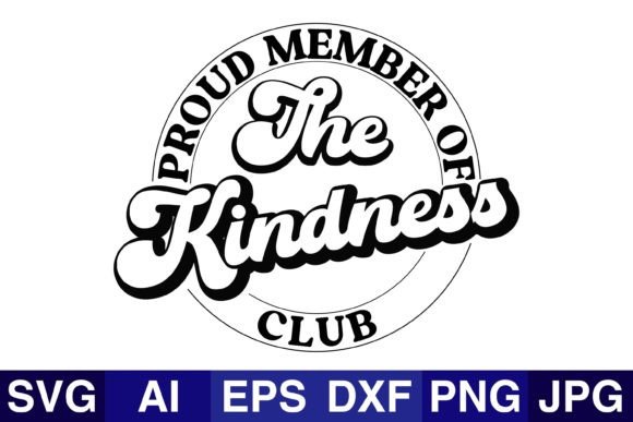 Proud Member of the Kindness Club Graphics for Crafts & Creative Business