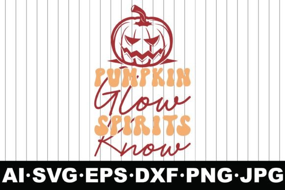Pumpkin Glow, Spirits Know Halloween SVG: Crafting Spooky Charm for Seasonal Marketing
