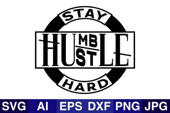 Stay Hustle Hard-Kindness SVG PNG Design: A Crafts-Friendly Graphic for Branding Impact