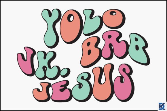 Yolo Jk. Brb Jesus SVG: A Bold Graphic for Crafts & Creative Design Projects